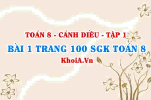 Bài 1 trang 100 SGK Toán 8 tập 1 Cánh Diều